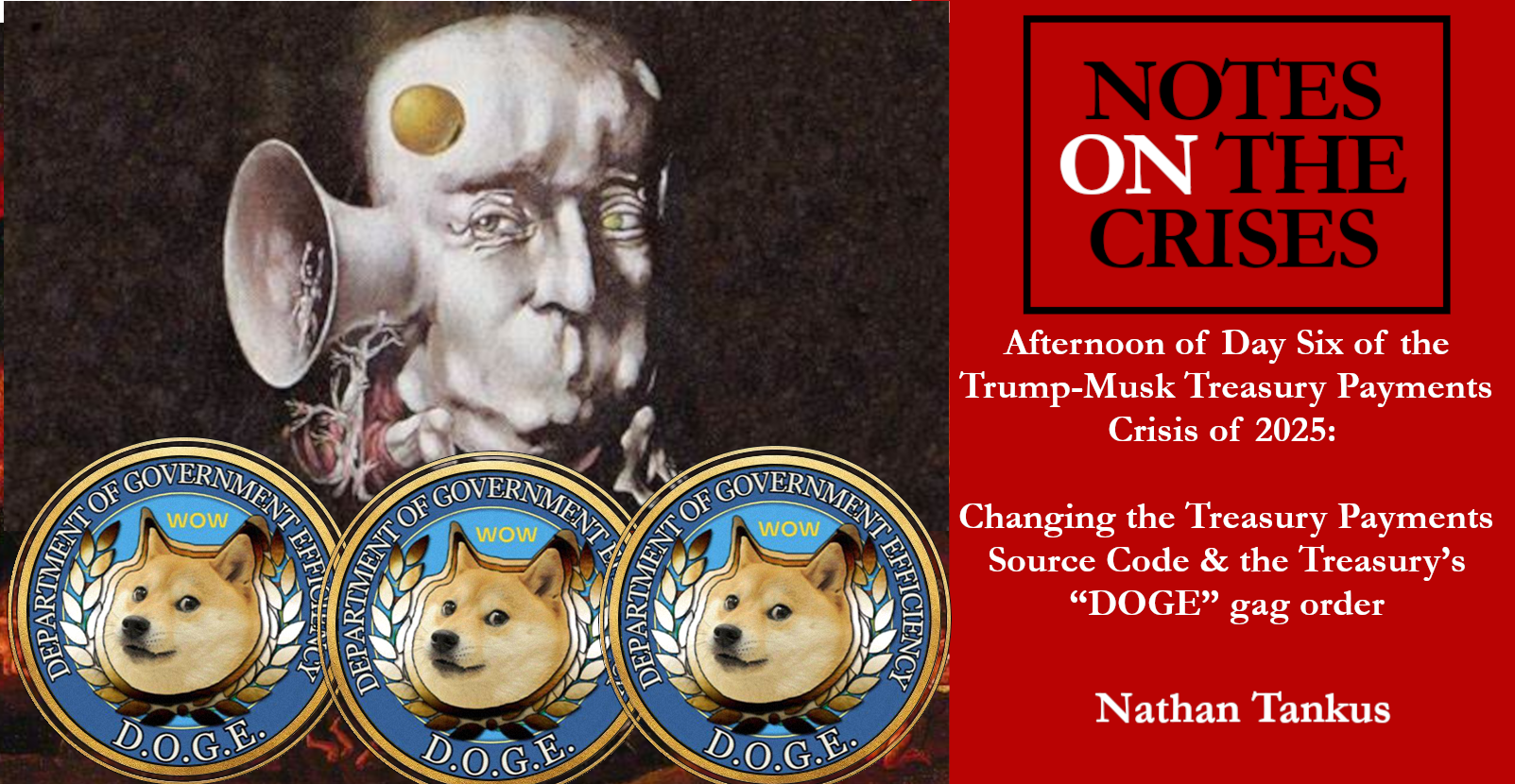 Afternoon of Day Six of the Trump-Musk Treasury Payments Crisis of 2025: Changing the Treasury Payments Source Code & the Treasury’s “DOGE” gag order