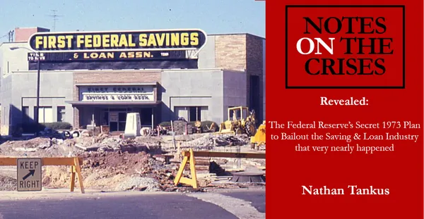 Revealed: The Federal Reserve’s Secret 1973 Plan to Bailout the Saving & Loan Industry That Very Nearly Happened