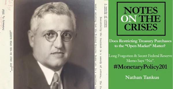 Does Restricting Treasury Purchases to the “Open Market” Matter? Long Forgotten & Secret Federal Reserve Memo Says “No”. #MonetaryPolicy201